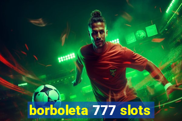 borboleta 777 slots